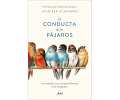 LA CONDUCTA DE LOS PÁJAROS. UNA MIRADA A SUS COMPORTAMIENTOS MÁS INTRIGANTES