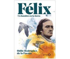 FÉLIX. UN HOMBRE EN LA TIERRA
