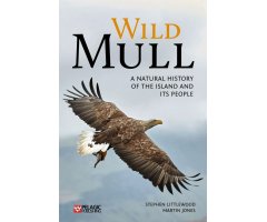 WILD MULL. A NATURAL HISTORY OF THE ISLAND AND ITS PEOPLE