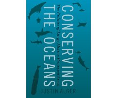 CONSERVING THE OCEANS: THE POLITICS OF LARGE MARINE PROTECTED AREAS
