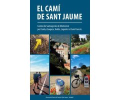 EL CAMÍ DE SANT JAUME. CAMINO DE SANTIAGO DES DE MONTSERRAT PER LLEIDA, ZARAGOZA, TUDELA, LOGROÑO I EL CAMÍ FRANCÈS