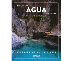 PAISAJES DEL AGUA EN ESPAÑA. DESCÚBRELOS EN 70 VIAJES