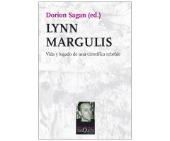 LYNN MARGULIS. VIDA Y LEGADO DE UNA CIENTÍFICA REBELDE