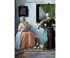 HISTORICAL PERSPECTIVES ON PREVENTIVE CONSERVATION