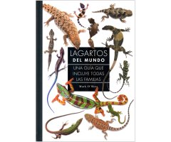 LAGARTOS DEL MUNDO. UNA GUÍA QUE INCLUYE TODAS LAS FAMILIAS
