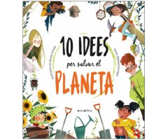 10 IDEES PER SALVAR EL PLANETA