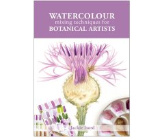 WATERCOLOUR MIXING TECHNIQUES FOR BOTANICAL ARTISTS