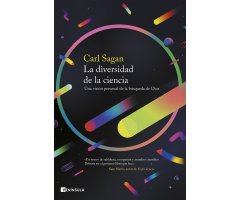 LA DIVERSIDAD DE LA CIENCIA. UNA VISIÓN PERSONAL DE LA BÚSQUEDA DE DIOS