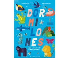 DORMILONES. NOTAS SOBRE EL SUEÑO DE LAS ESPECIES