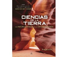 CIENCIAS DE LA TIERRA. UNA HISTORIA ILUSTRADA DE LAS CIENCIAS DEL PLANETA