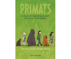 PRIMATS. LA CIÈNCIA INTRÈPIDA DE JANE GOODALL, DIAN FOSSEY I BIRUTÉ GALDIKAS