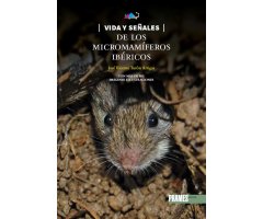 VIDA Y SEÑALES DE LOS MICROMAMÍFEROS IBÉRICOS