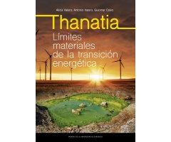THANATIA. LIMITES MATERIALES DE LA TRANSICION ENERGETICA