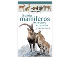 GRANDES MAMÍFEROS TERRESTRES DE ESPAÑA Y SUS RASTROS. MINIGUÍA DE CAMPO