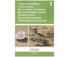 CLAVE DICOTÓMICA Y GUÍA VISUAL DE LA FLORA Y LA FAUNA DEL ECOSISTEMA LITORAL (DUNAS PLAYA) DEL SUR DE VALENCIA Y DEL NORTE DE ALICANTE