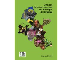 CATÁLOGO DE LA FLORA VASCULAR DEL MUNICIPIO DE ZARAGOZA