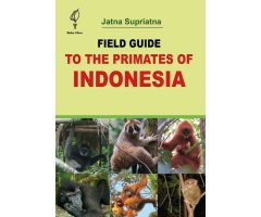 FIELD GUIDE TO THE PRIMATES OF INDONESIA