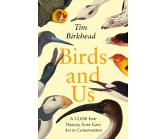 BIRDS AND US: A 12.000 YEAR HISTORY, FROM CAVE ART TO CONSERVATION