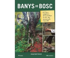 BANYS DE BOSC. 20 LLOCS SINGULARS DE CATALUNYA ON FER UNA PASSEJADA RELAXANT