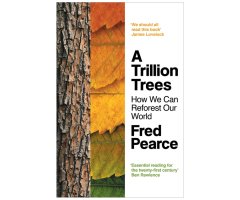 A TRILLION TREES. HOW WE CAN REFOREST OUR WORLD