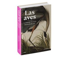LAS AVES. LA EDAD DE ORO DE LA ILUSTRACIÓN DE LAS AVES 5