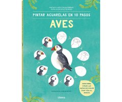 AVES. PINTAR ACUARELAS EN 10 PASOS