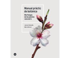 MANUAL PRACTIC DE BOTANICA. MORFOLOGIA DE LES PLANTES VASCULARS