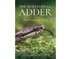 THE SECRET LIFE OF THE ADDER. THE VANISHING VIPER