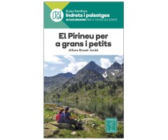 EL PIRINEU PER A GRANS I PETITS. GUIES FAMILIARS. INDRETS I PAISATGES