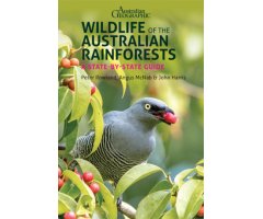 WILDLIFE OF THE AUSTRALIAN RAINFORESTS A STATE-BY-STATE GUIDE