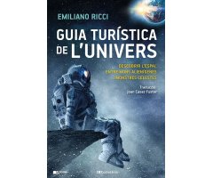 GUIA TURÍSTICA DE L'UNIVERS. DESCOBRIR L'ESPAI, ENTRE MONS ALIENIGENES I MONSTRES CELESTES
