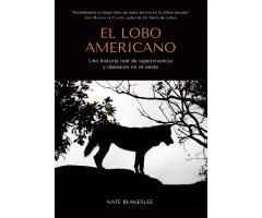 EL LOBO AMERICANO. UNA HISTORIA REAL DE SUPERVIVENCIA Y OBSESIÓN EN EL OESTE