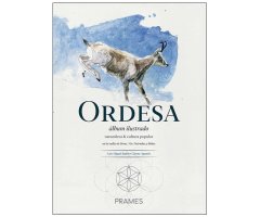 ORDESA. ÁLBUM ILUSTRADO. NATURALEA & CULTURA POPULAR EN LOS VALLES DE BROTO, VIO, PUÉRTOLAS Y BIELSA