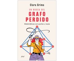 EN BUSCA DEL GRAFO PERDIDO. MATEMÁTICAS CON PUNTOS Y RAYAS