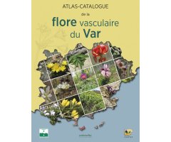 ATLAS-CATALOGUE DE LA FLORE VASCULAIRE DU VAR