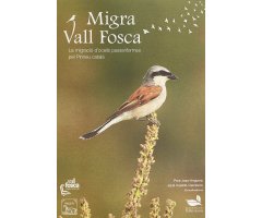 MIGRA VALL FOSCA. LA MIGRACIÓ D\'OCELLS PASSERIFORMES PEL PIRINEU CATALÀ