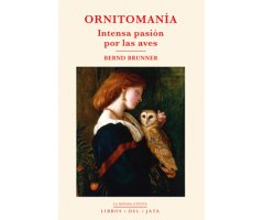 ORNITOMANÍA. INTENSA PASIÓN POR LAS AVES