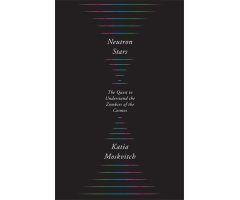NEUTRON STARS: THE QUEST TO UNDERSTAND THE ZOMBIES OF COSMOS