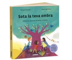 SOTA LA TEVA OMBRA. DIFERENTS MANERES DE MIRAR UN ARBRE