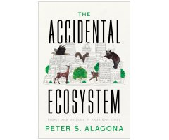 THE ACCIDENTAL ECOSYSTEM. PEOPLE AND WILDLIFE IN AMERICAN CITIES