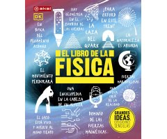 EL LIBRO DE LA FÍSICA. GRANDES IDEAS EXPLICACIONES SENCILLAS