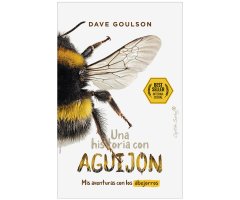 UNA HISTORIA CON AGUIJÓN. MIS AVENTURAS CON LOS ABEJORROS