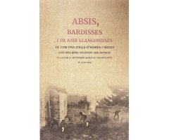 ABSIS, BARDISSES I PA AMB LLONGONISSES. DE COM UNA COLLA D\'HOMES I DONES AMB MÉS BONA VOLUNTAT QUE MITJANS VA SALVAR EL PATRIMONI ROMÀNIC I PAISATGÍS