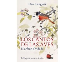 LOS CANTOS DE LAS AVES. EL ORFEÓN OLVIDADO