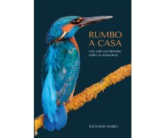 RUMBO A CASA. UNA VIDA ESCRIBIENDO SOBRE LA NATURALEZA