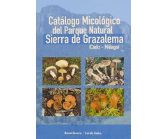 CATÁLOGO MICOLÓGICO DEL PARQUE NATURAL SIERRA DE GRAZALEMA (CÁDIZ - MÁLAGA)