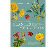 GUIA DEL JARDÍ SOBRE PLANTES MEDICINALS. REMEIS CASOLANS I PLANTES GUARIDORES DE LA A A LA Z