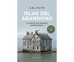 ISLAS DEL ABANDONO. LA VIDA EN LOS PAISAJES POSTHUMANOS