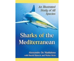 SHARKS OF THE MEDITERRANEAN: AN ILLUSTRATED STUDY OF ALL SPECIES