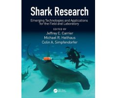 SHARK RESEARCH: EMERGING TECHNOLOGIES AND APPLICATIONS FOR THE FIELD AND LABORATORY- TAPA RÚSTICA